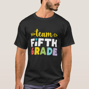Team Fifth Grade 5th Student Teacher First Day Cu T-Shirt