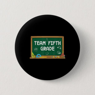 Team Fifth Grade First Day Of Kindergarten Chalkbo 2 Inch Round Button