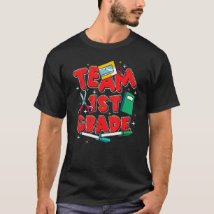 Team First Grade 1st Grader First Day Of School 1s T-Shirt