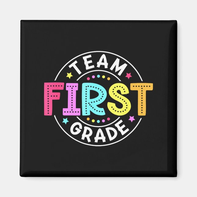 Team First Grade Teacher Back To School 1st Grade Magnet (Front)