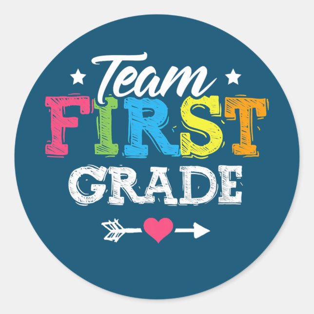 Team First Grade Teacher Student Back To School Classic Round Sticker (Front)