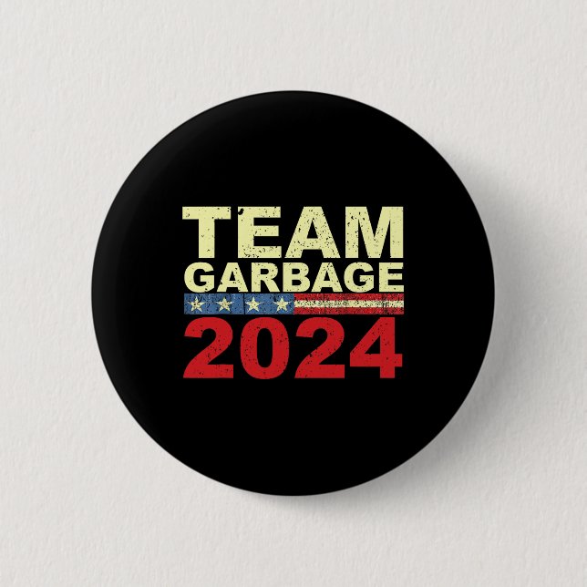 Team Garbage For Trump 2024 Elections 2024 Vote Fo 2 Inch Round Button (Front)