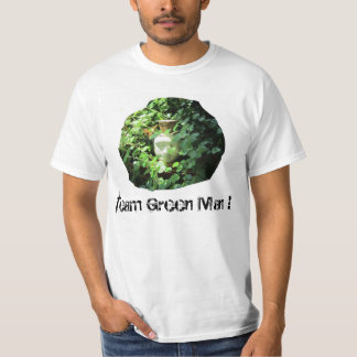Team Green Man ! Value T. T-Shirt