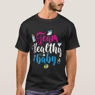 Team Healthy Baby Gender Reveal Party Baby Showe T-Shirt