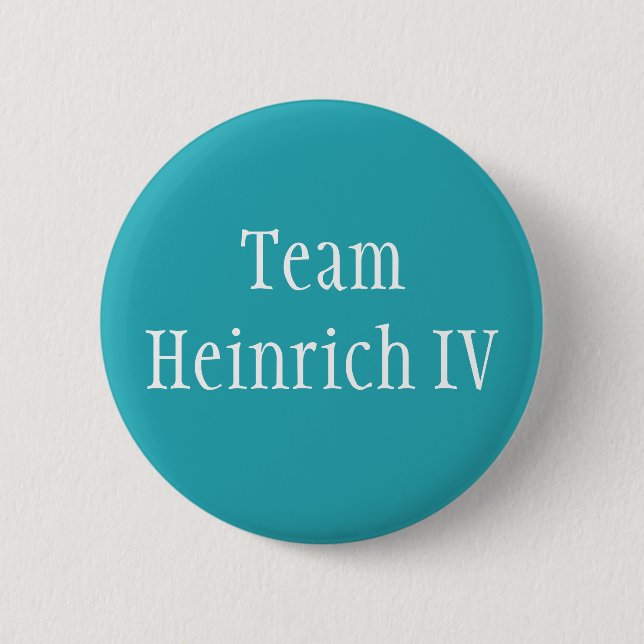 Team Heinrich IV 2 Inch Round Button (Front)