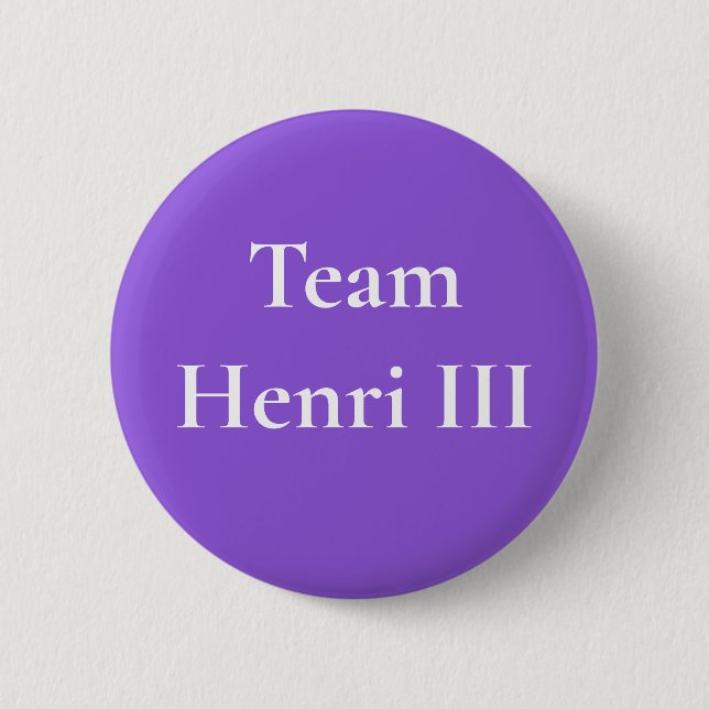 Team Henri III 2 Inch Round Button (Front)