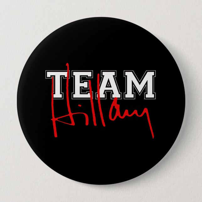 TEAM HILLARY WHITE.png 4 Inch Round Button (Front)