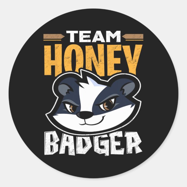 Team Honey Badger - Cool Animal Lover Gift  Classic Round Sticker (Front)