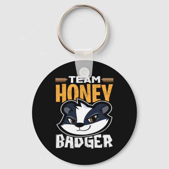 Team Honey Badger - Cool Animal Lover Gift  Keychain (Front)