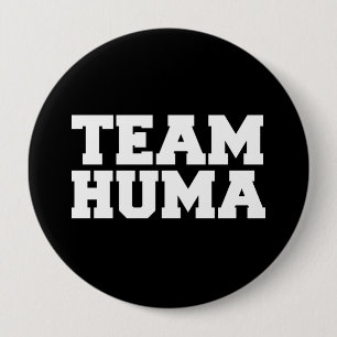 TEAM HUMA -.png 4 Inch Round Button