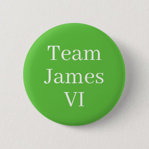 Team James VI of Scotland 2 Inch Round Button