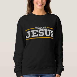 Team Jesus Christ Chrisitian Catholic Orthodox God Sweatshirt