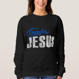 Team Jesus Christ Christian God Catholic Orthodox Sweatshirt