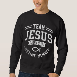 Team Jesus John 316 Lifetime Member God Christian Sweatshirt