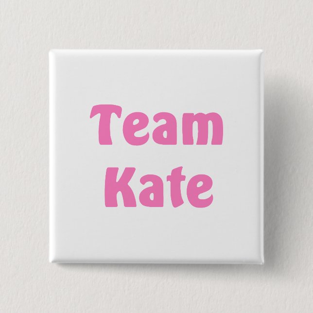 Team Kate 2 Inch Square Button (Front)