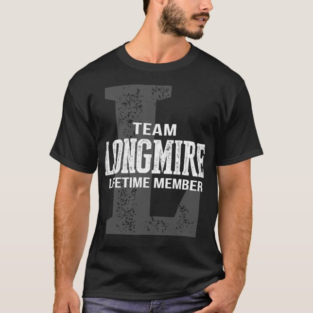 Team LONGMIRE Lifetime Member T-Shirt (Front)