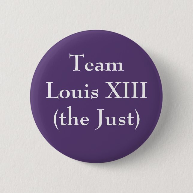 Team Louis XIII (the Just) 2 Inch Round Button (Front)