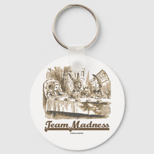 Team Madness (Wonderland Mad Tea Party Humour) Keychain