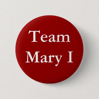 Team Mary I 2 Inch Round Button