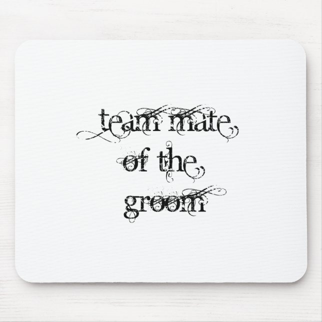 Team Mate of the Groom Mouse Pad (Front)