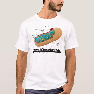 Team Mitochondria (Mitochondrion Humour) T-Shirt