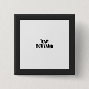 TEAM MOTIVATED button for sale.