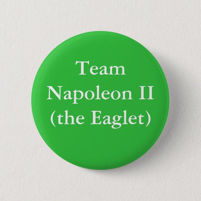 Team Napoleon II (the Eaglet) 2 Inch Round Button (Front)