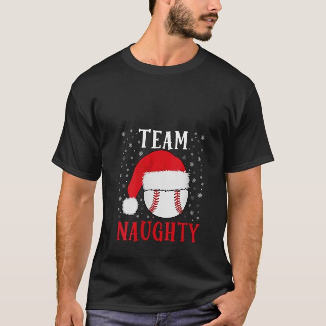 Team Naughty Baseball Funny Boys Baseball Christma T-Shirt (Front)