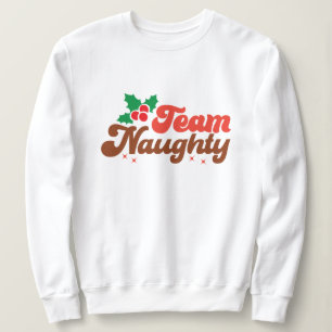 Team naughty christmas sweatshirt