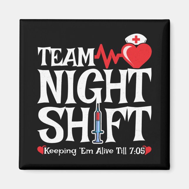 Team Night Shift - Night Shift Nurse Magnet (Front)