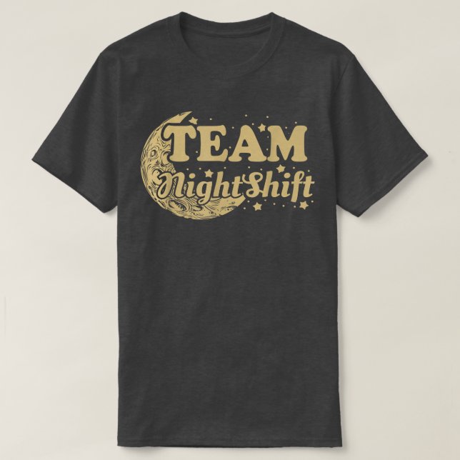 Team Night Shift, Nurse  T-Shirt (Design Front)