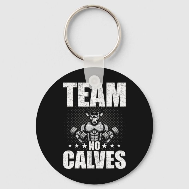 Team No Calves Bodybuilding Weightlifting Workout  Keychain (Front)