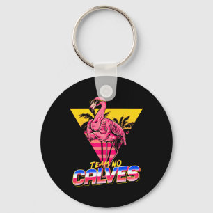 Team No Calves Flamingo Gym Weightlifting Bodybuil Keychain