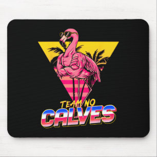 Team No Calves Flamingo Gym Weightlifting Bodybuil Mouse Pad