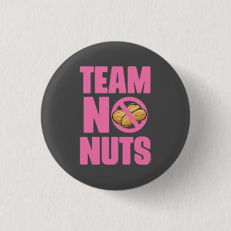 Team no nuts! T-Shirt Keychain 1 Inch Round Button
