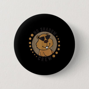 Team No Shadow Crew Groundhog Day 2024  2 Inch Round Button