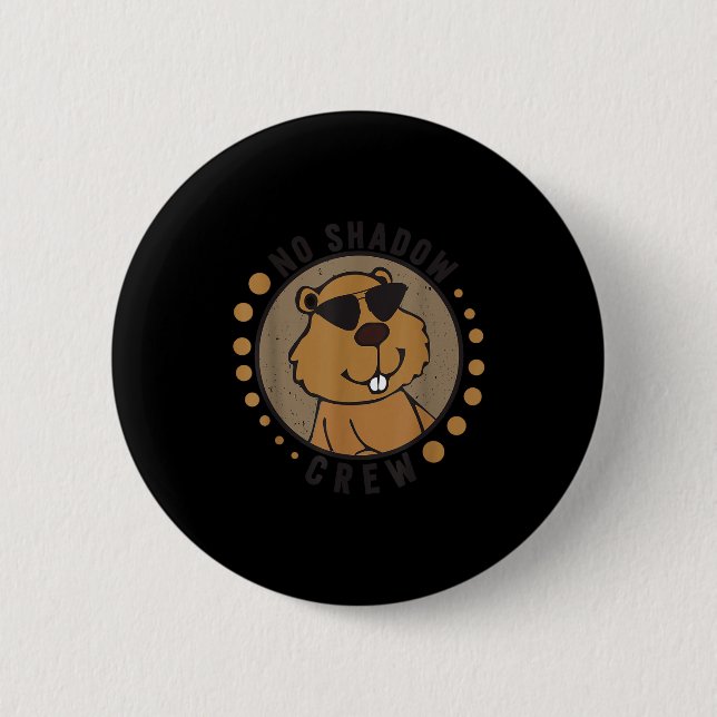 Team No Shadow Crew Groundhog Day 2024  2 Inch Round Button (Front)