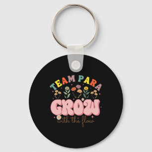 Team Para Teacher Grow With The Flow Paraprofessio Keychain