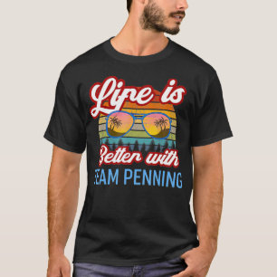 Team Penning Riding  Life Is Better With Team T-Shirt