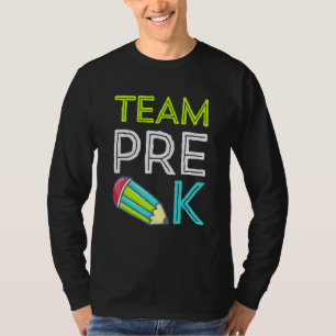 Team Pre K Teacher First Day Preschool Back To Sc T-Shirt