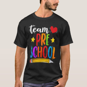 Team Preschool First Day Back To School Teachers K T-Shirt