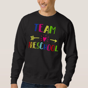 Team Preschool Teacher Back To School Sweatshirt