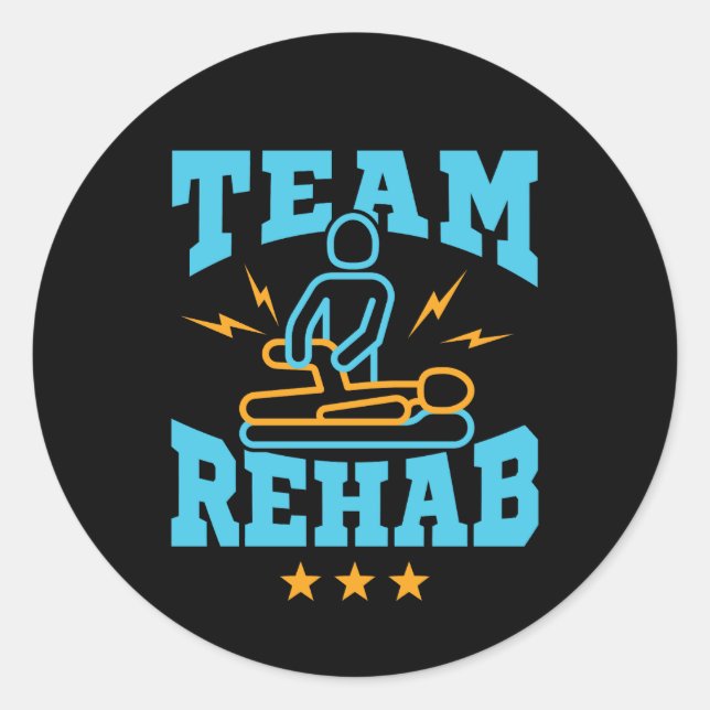 Team Rehab Rehabilitation Physical Therapy Classic Round Sticker (Front)