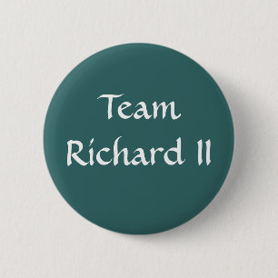 Team Richard II 2 Inch Round Button