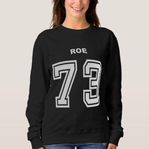 Team Roe 1973 Roe v Wade Feminist Apparel Sweatshirt