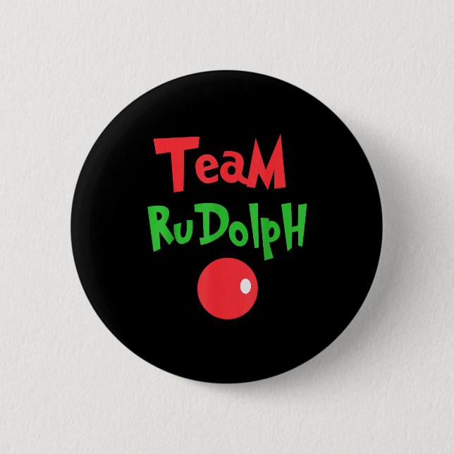 Team Rudolph - Rudolph The Red Nose Reindeer  2 Inch Round Button (Front)