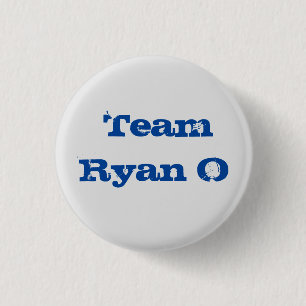 Team Ryan O, the button. 1 1/4inch 1 Inch Round Button