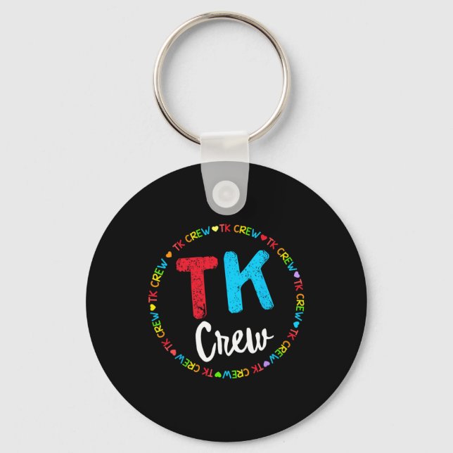 Team School Transitional Kindergarten Team Tk Crew Keychain (Front)
