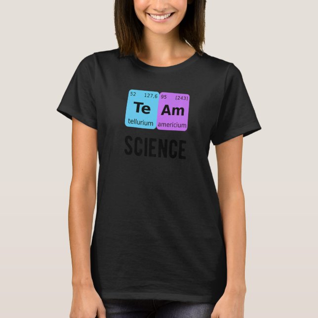 Team Science Student Periodic Table Love Chemist T T-Shirt (Front)
