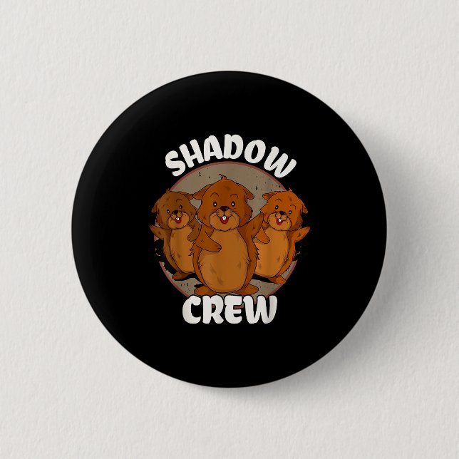 Team Shadow Crew Groundhog Day  2 Inch Round Button (Front)